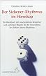 Der Siebener-Rhythmus im Horoskop: Ein Handbuch mit anschaulichen Beispielen und wichtigen Regeln f�r die Anwendung des Sieben-Jahres-Rhythmus