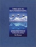Three Keys to Self-Understanding: An Innovative and Effective Combination of the Myers-Briggs Type Indicator Assessment Tool, the Enneagram, and Inner-Child Healing Image of Three Keys to Self-Understanding: An Innovative and Effective Combination of the Myers-Briggs Type Indicator Assessment Tool, the Enneagram, and Inner-Child Healing