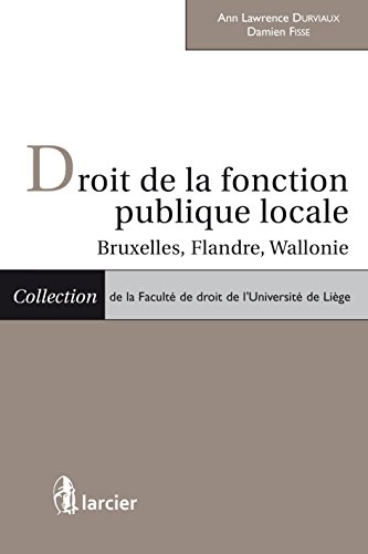 Droit de la fonction publique locale (Collection de la Faculté de droit de l'Université de Liège) (French Edition)