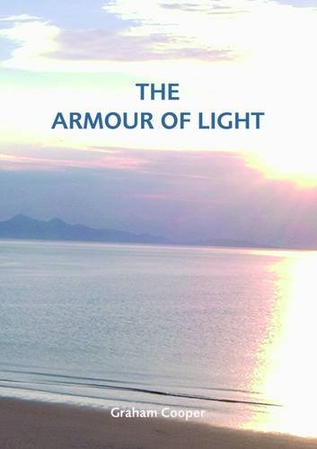 The Armour of Light: Reflections on the Collects and Readings of the Scottish Book of Common Prayer