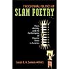 The Cultural Politics of Slam Poetry: Race, Identity, and the Performance of Popular Verse in America