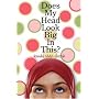 Does My Head Look Big in This?