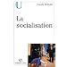 La socialisation. Construction des identit�s sociales et professionnelles, 3�me �dition