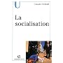 La socialisation. Construction des identités sociales et professionnelles, 3ème édition