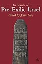 In Search Of Pre-Exilic Israel: Proceedings of the Oxford Old Testament Seminar (Journal for the Study of the Old Testament Supplement)