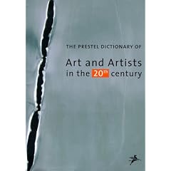 The Prestel Dictionary of Art and Artists in the 20th Century