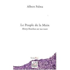 Le Peuple de la Main : Henry Bauchau sur ma route - Journal 2001-2006 (extraits)