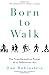 Born to Walk: The Transformative Power of a Pedestrian Act