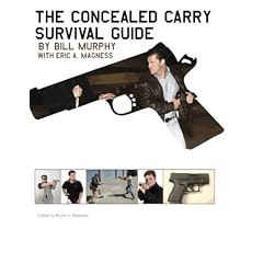 The Concealed Carry Survival Guide (The Concealed Carry Series, Volume 1)