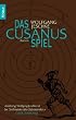 Das Cusanus-Spiel: Roman: oder ein abendl�ndliches Kaleidoskop