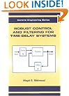 Robust Control and Filtering for Time-Delay Systems (Automation and Control Engineering)