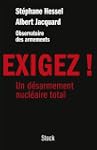 Exigez !: Un d�sarmement nucl�aire total