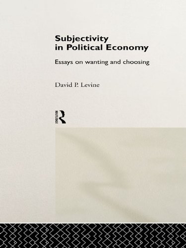 Subjectivity in Political Economy: Essays on Wanting and Choosing (Routledge Frontiers of Political Economy)