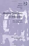 Muslim diaspora in the West : negotiating gender, home and belonging