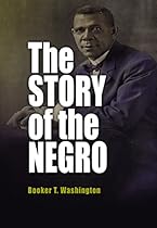The Story of the Negro The Story of the Negro