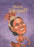 Who Is Maria Tallchief?[WHO IS MARIA TALLCHIEF][Prebound]