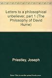 Letters to a philosophical unbeliever, part 1
