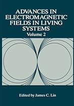 Advances in Electromagnetic Fields in Living Systems Advances in Electromagnetic Fields in Living Systems