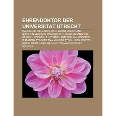 Ehrendoktor der Universit�t Utrecht: Marcel Reich-Ranicki, Karl Barth, Christiane N�sslein-Volhard, Hans Kelsen, Jakob Johann von Uexk�ll, Corneille ... Tits, Horst Marschner, Gerald Fitzmaurice
