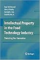 Intellectual Property in the Food Technology Industry (Protecting Your Innovation) (Paperback)