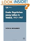 Gender Negotiations Among Indians In Trinidad 1917-1947