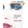 Marie Claire Make Up (Marie Claire) (Marie Claire Fashion & Beauty)