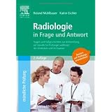 Radiologie in Frage und Antwort: Fragen und Fallgeschichten zur Vorbereitung auf M�ndliche Pr�fungen W�hrend des Semesters und im Examenvon "Roland M�hlbauer"