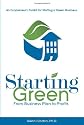 Starting Green: An Ecopreneur's Toolkit for Starting a Green Business from Business Plan to Profits