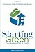Starting Green: An Ecopreneur's Toolkit for Starting a Green Business from Business Plan to Profits