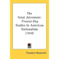 The Great Adventure: Present-Day Studies In American Nationalism (1918)