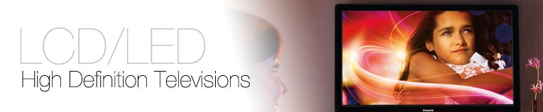 Philips High Definition LCD TV and LED TV