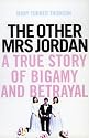 The Other Mrs Jordan: A True Story of Bigamy and Betrayal