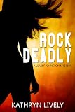 Rock Deadly, a Mystery (Book One of the Rock and Roll Mysteries