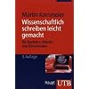 Wissenschaftlich schreiben leicht gemacht: f�r Bachelor, Master und Dissertation