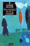 Who Will Run the Frog Hospital (Vintage Contemporaries)
