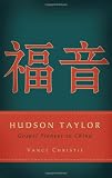 Hudson Taylor: Gospel Pioneer to China