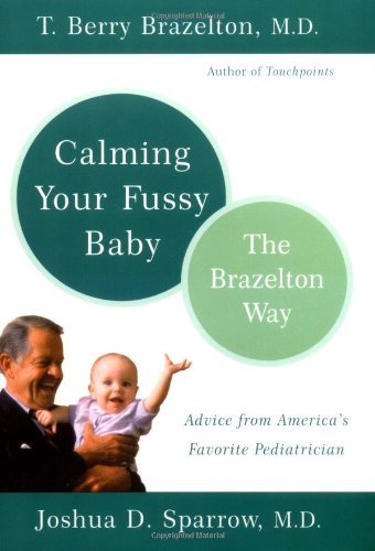 Calming Your Fussy Baby: The Brazelton Way