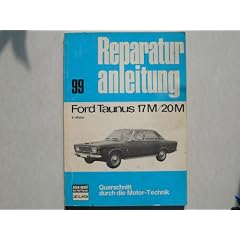 Ford Taunus P 7a 17 M / 20 M V-Motor Reparaturanleitung Bucheli Verlag Nr. 99
