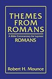 Themes From Romans: A Bible Commentary for Laymen: Romans
