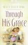 Through His Grace (Heartsong Presents #721)
