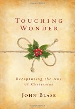 Touching Wonder: Recapturing the Awe of Christmas