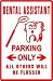 DENTAL ASSISTANT PARKING tooth medical sign