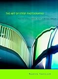 The Art of Strip Photography: Making Still Images with a Moving Camera (Lieven Gevaert) (Lieven Gevaert Series)