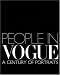 People in "Vogue": A Century of Portrait Photography