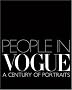 People in Vogue: A Century of Portraits People in Vogue: A Century of Portraits