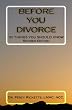 Before You Divorce: 101 Things You Should Know Image of Before You Divorce: 101 Things You Should Know