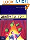 Using Motif with C++ (SIGS: Advances in Object Technology)