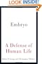 Embryo: A Defense of Human Life