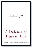 Embryo: A Defense of Human Life