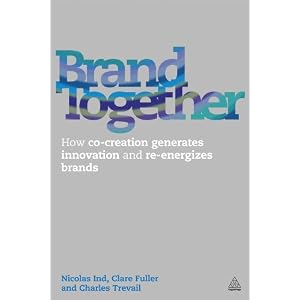 Brand Together: How Co-Creation Generates Innovation and Re-energizes Brands